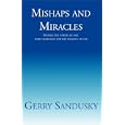 Mishaps and Miracles by Gerry Sandusky
