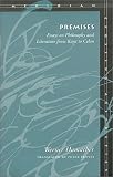 Premises: Essays on Philosophy and Literature from Kant to Celan (Meridian: Crossing Aesthetics)