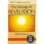 The Message of Revelation: I Saw Heaven Opened: With Study Guide (The Bible Speaks Today)