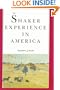 The Shaker Experience in America: A History of the United Society of Believers