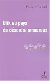 Ulik au pays du d�sordre amoureux