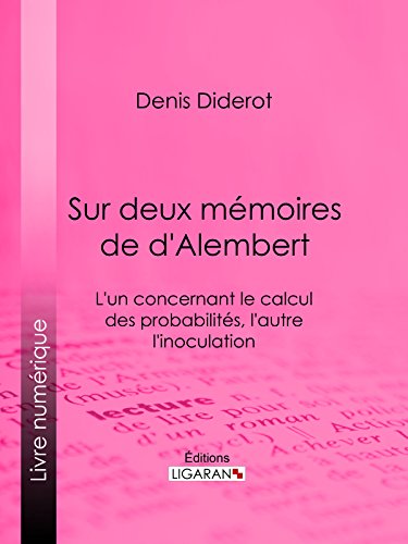 Sur Deux Mémoires de d'Alembert: L'un concernant le Calcul des Probabilités, l'autre l'Inoculation (French Edition)