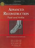 Advanced Reconstruction: Foot and Ankle