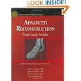 Advanced Reconstruction Foot and Ankle by Glenn B. Pfeffer, James A., and M.D. Nunley