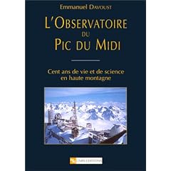 Observatoire du Pic du Midi : Cent ans de vie et de science en haute montagne