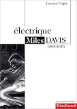 Electrique: Miles Davis, 1968-1975