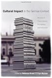 Cultural impact in the German context : studies in transmission, reception, and influence