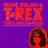 T. Rex Unchained: Unreleased Recordings, Vol. 1: 1972, Pt. 1
