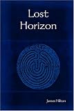 Lost Horizon: A Novel