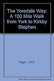 The Yoredale Way : a 100 mile walk from York to Kirkby Stephen