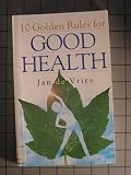 10 Golden Rules for Good Health