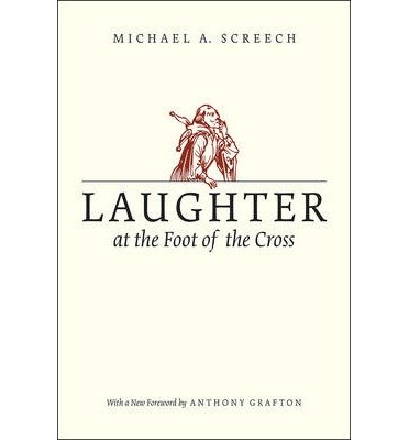 [(Laughter at the Foot of the Cross)] [Author: Michael Andrew Screech] published on (April, 2015)