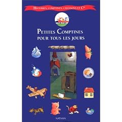 Petites Comptines pour tous les jours : Rondes, berceuses, comptines, chansons et cie