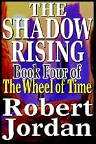 The Shadow Rising (The Wheel of Time, 4)