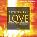A Portrait of Love: Music for the French Court