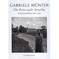 Die Reise nach Amerika: Photographien 1898-1900. Katalog zur Ausstellung im Lenbachhaus M�nchen