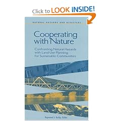 Cooperating with Nature: Confronting Natural Hazards with Land-Use Planning for Sustainable Communities (<i>Natural Hazards and Disasters: Reducing Loss ... in a Hazardous World</i>: A Series)