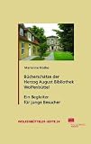 Bücherschätze der Herzog August Bibliothek Wolfenbüttel: Ein Begleiter für junge Besucher