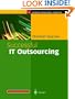 Successful IT Outsourcing: From Choosing a Provider to Managing the Project (Practitioner Series)