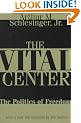 The Vital Center: The Politics of Freedom