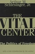 The Vital Center: The Politics of Freedom