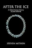 After the Ice: A Global Human History, 20,0005000 Bc