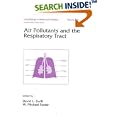 Air Pollutants and the Respiratory Tract (Lung Biology in Health and Disease) by David Swift and W. Michael Foster