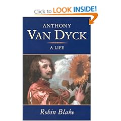 Anthony Van Dyck: A Life, 1599-1641