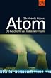 Atom: Die Geschichte des nuklearen Irrtums