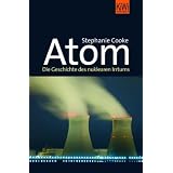 Atom: Die Geschichte des nuklearen Irrtumsvon "Stephanie Cooke"