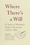 Where there's a will : a study of Woodstock probate documents 1530 to 1700