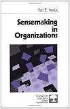 Sensemaking in Organizations (Foundations for Organizational Science)