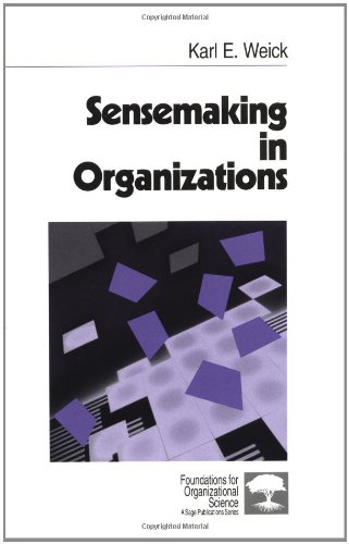 Sensemaking in Organizations (Foundations for Organizational Science)