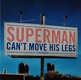  : Superman Can't Move His