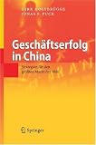Produkt-Bild: Gesch&auml;ftserfolg in China: Strategien f&uuml;r den gr&ouml;&szlig;ten Markt der Welt: Strategien Fur Den Grossten Markt Der Welt