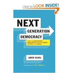 Next Generation Democracy: What the Open-Source Revolution Means for Power, Politics, and Change