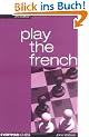 Play the French (Cadogan Chess Books)
