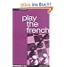 Play the French (Cadogan Chess Books)