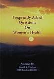 Frequently asked questions on women's health : answered