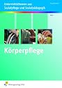 Körperpflege kompetent durchführen: Unterrichtsthemen Sozialpflege und Sozialpädagogik Lehr-/Fachbuch