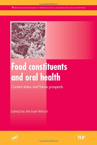 Food Constituents and Oral Health: Current Status and Future Prospects (Woodhead Publishing Series in Food Science, Technology and Nutrition)