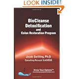 BioCleanse Detoxification and Colon Restoration Program by Dr. Jacob Swilling Ph.D.