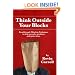 Think Outside Your Blocks: Breakthrough Thinking Techniques To Help You Solve Problems And Ignite Ideas