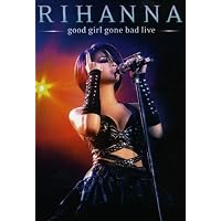 GOOD GIRL GONE BAD LIVE (2007)