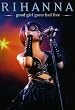Rihanna - Good Girl Gone Bad: Live