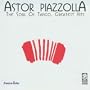 Astor Piazzolla - The Soul Of Tango: Greatest Hits