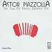 Astor Piazzolla - The Soul Of Tango: Greatest Hits