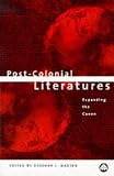 Post-colonial Literatures : Expanding The Canon