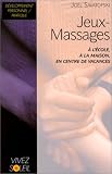 Livres Massages - Jeux-Massages : A l'�cole, � la maison, en centre de vacances