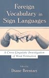 Foreign Vocabulary in Sign Languages: A Cross-Linguistic Investigation of Word Formation